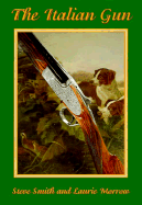 The Italian Gun - Smith, Steve, and Morrow, Laurie