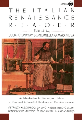 The Italian Renaissance Reader - Bondanella, Julia Conaway (Editor), and Musa, Mark (Editor)