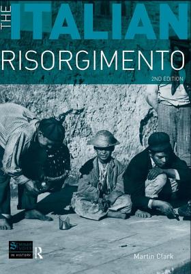The Italian Risorgimento - Clark, Martin