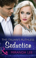 The Italian's Ruthless Seduction