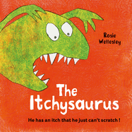 The Itchy-saurus: The dino with an itch that can't be scratched