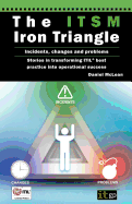 The ITSM Iron Triangle: Incidents, Changes and Problems