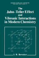 The Jahn-Teller Effect and Vibronic Interactions in Modern Chemistry