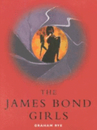 The James Bond Girls - Rye, Graham
