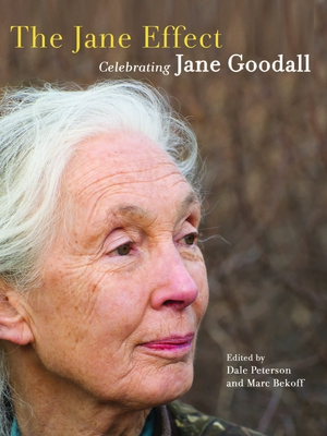 The Jane Effect: Celebrating Jane Goodall - Peterson, Dale (Editor), and Bekoff, Marc, PhD, PH D (Editor)