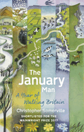 The January Man: A Year of Walking Britain
