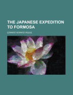 The Japanese Expedition to Formosa
