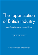 The Japanization of British Industry: New Developments in the 1990s