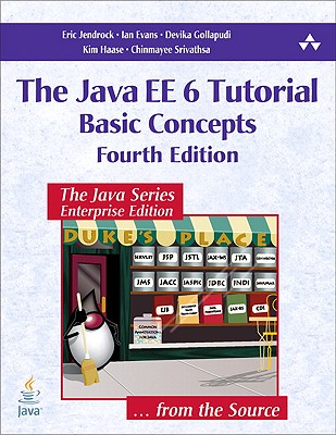 The Java EE 6 Tutorial: Basic Concepts - Jendrock, Eric, and Evans, Ian, and Gollapudi, Devika