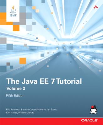 The Java EE 7 Tutorial, Volume 2 - Jendrock, Eric, and Cervera-Navarro, Ricardo, and Evans, Ian