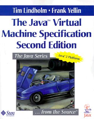 The Java(tm) Virtual Machine Specification - Lindholm, Tim, and Yellin, Frank