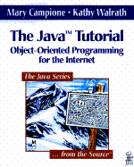 The Java Tutorial: Object-Oriented Programming for the Internet