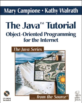 The Java Tutorial: Object-Oriented Programming for the Internet - Campione, Mary, and Walrath, Kathy