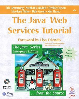 The Java Web Services Tutorial - Armstrong, Eric, and Bodoff, Stephanie, and Carson, Debbie