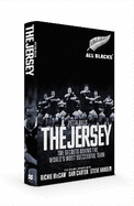 The Jersey: The All Blacks: The Secrets Behind the World's Most Successful Team