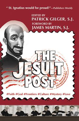 The Jesuit Post - Gilger, Patrick (Editor), and Martin, Jim (Introduction by)