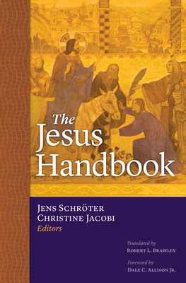 The Jesus Handbook - Schr�ter, Jens (Editor), and Jacobi, Christine (Editor), and Brawley, Robert L (Translated by)