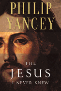 The Jesus I Never Knew