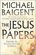 The Jesus Papers: Exposing the Greatest Cover-Up in History