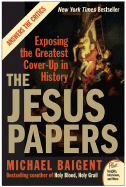 The Jesus Papers: Exposing the Greatest Cover-up in History