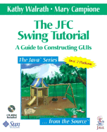 The Jfc Swing Tutorial: A Guide to Constructing GUIs
