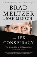 The JFK Conspiracy: The Secret Plot to Kill Kennedy, And Why It Failed