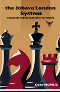 The Jobava London System: Complete 1.d4 Repertoire for White