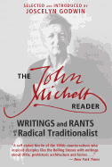 The John Michell Reader: Writings and Rants of a Radical Traditionalist