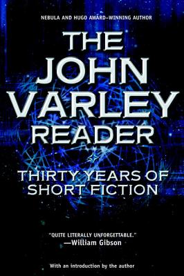 The John Varley Reader - Varley, John