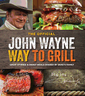 The John Wayne Way to Grill