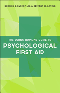 The Johns Hopkins Guide to Psychological First Aid