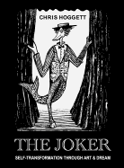 The Joker: Self-transformation Through Art and Dream