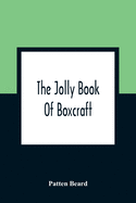 The Jolly Book Of Boxcraft
