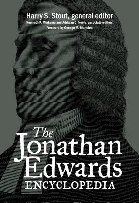The Jonathan Edwards Encyclopedia - Stout, Harry S (Editor)