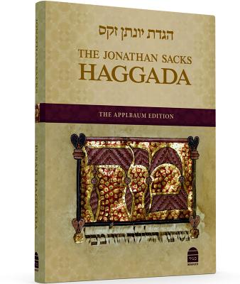The Jonathan Sacks Haggada: The Applbaum Edition - Sacks, Jonathan, Rabbi