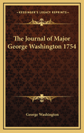 The Journal of Major George Washington 1754