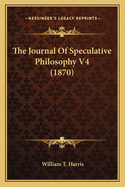 The Journal of Speculative Philosophy V4 (1870)