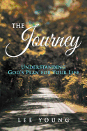 The Journey: Understanding God's Plan for Your Life