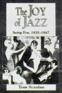 The Joy of Jazz: Swing Era, 1935-1947