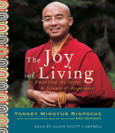 The Joy of Living: Unlocking the Secret & Science of Happiness