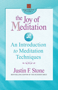 The Joy of Meditation: An Introduction to Meditation Techniques