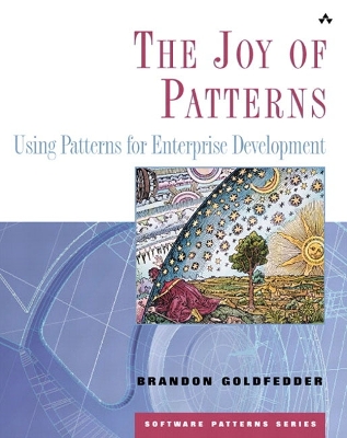The Joy of Patterns: Using Patterns for Enterprise Development - Goldfedder, Brandon