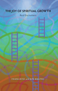 The Joy of Spiritual Growth: Real Encounters