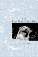The Jube Dog Never Lies