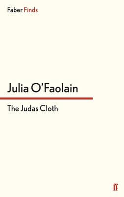 The Judas Cloth - O'Faolain, Julia