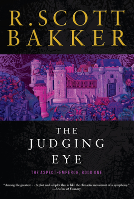 The Judging Eye: The Aspect-Emperor Book One - Bakker, R Scott