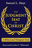 The Judgment Seat of Christ: A Biblical and Theological Study