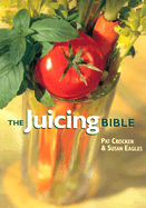 The Juicing Bible