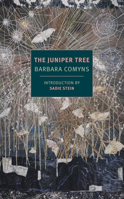 The Juniper Tree - Comyns, Barbara, and Stein, Sadie (Introduction by)