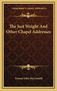 The Just Weight and Other Chapel Addresses